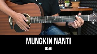 Mungkin Nanti - Noah (Peterpan) | Tutorial Chord Gitar Mudah dan Lirik