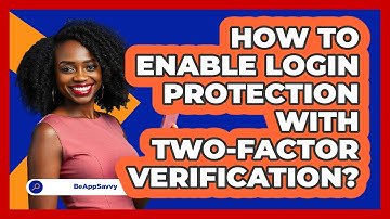 How To Enable Login Protection With Two-Factor Verification?