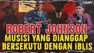 ROBERT JOHNSON !! MUSISI KULIT HITAM YANG DIANGGAP BERSEKUTU DENGAN IBLIS