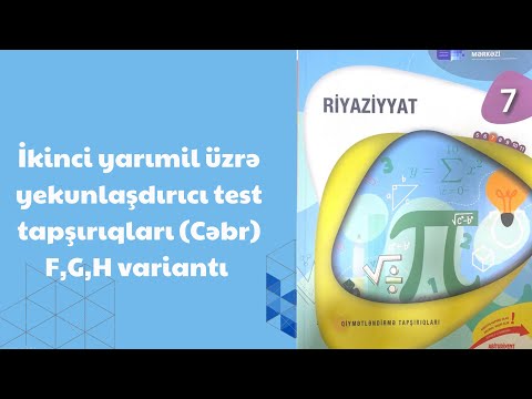 İkinci yarımil üzrə yekunlaşdırıcı test tapşırıq(Cəbr) F,G,H variantı 7-ci sinif riyaziyyat dim test