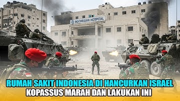 BENAR-BENAR KEJAM❗GARA-GARA TENTARA ISRAEL KEPUNG RUMAH SAKIT INDONESIA, KOPASSUS LAKUKAN INI