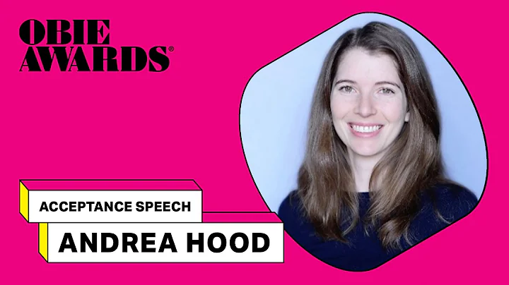 Obie Awards Acceptance Speech: Andrea Hood