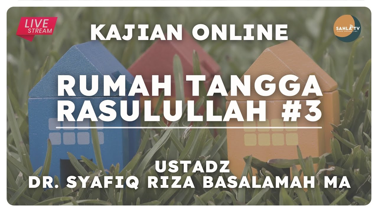  LIVE Rumah  Tangga  Rasulullah  3 Ustadz Dr Syafiq Riza 