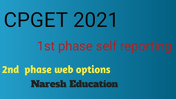 CPGET 1st phase self reporting by Naresh Education
