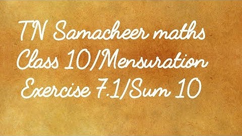 Sum 10 Exercise 7.1 Class 10 Mensuration Tamilnadu Samacheer maths Nithyaganesh Maths