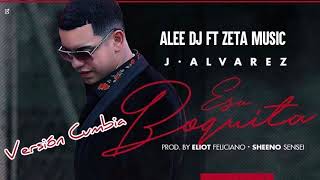 Esa Boquita (Versión Cumbia) J Alvarez, aLee DJ ft Zeta Music