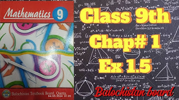 Class 9 | Chap# 1 | Ex 1.5 | Q4 to Q6 | Balochistan board