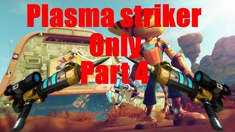 Ratchet & Clank plasma striker only part 4