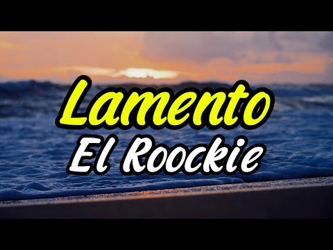 Lamento - El Roockie (Video con Letra)