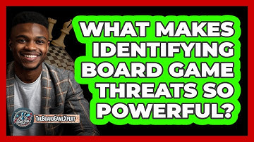 What Makes Identifying Board Game Threats So Powerful? - The Board Game Xpert