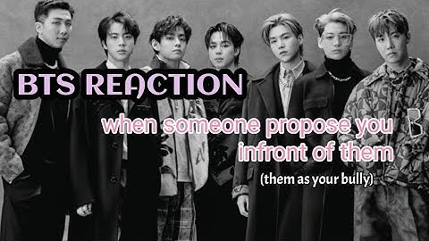 [BTS REACTION] When someone propose you infront of them (them as your bully)💜 #bts #btsreaction