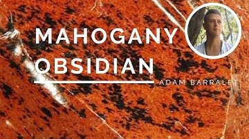Mahogany Obsidian - The Obsidian of Overcoming Obstacles