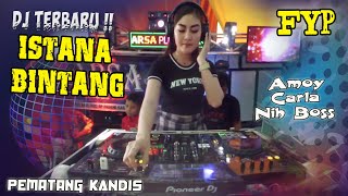 DJ TERBARU - ISTANA BINTANG | OT ARSA PEMATANG KIJANG FEAT AMOY CARLA