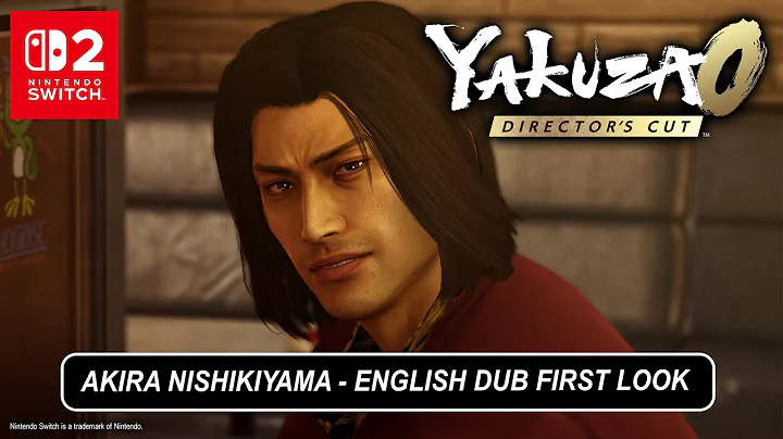 Yakuza 0 Director’s Cut – Akira Nishikiyama English Dub First Look| Nintendo Switch™ 2