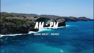 Download lagu SLOW REMIX !!! - AM : PM - RAWI BEAT