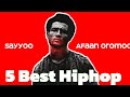 Sayyoo 5 Best Hiphop Music Video Hiphop Afaan Oromoo Sayyoo 5 Best Hiphop Music Video Hiphop Afaan Oromoo