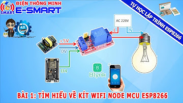 Bài 1 - Tìm hiểu về kít wifi node mcu esp8266 - những điều cần biết khi dùng esp8266