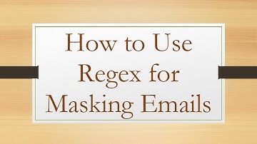 How to Use Regex for Masking Emails
