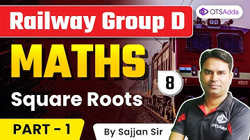 Railway Group D | Square Roots Part 1 | Maths by Sajjan Sir | OTSAdda