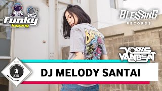DJ MELODY SANTAI COCOK BUAT NGEPANTAI SOUND TIK TOK 2023!!! (YONIS VAN BEAT)