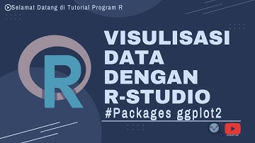 Visualisasi data dengan packages ggplot2 (R-Studio)