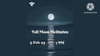 Full Moon Meditation - Feb 23