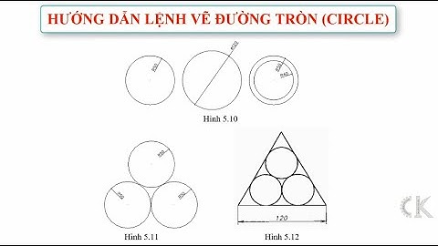 Autocad - Hướng dẫn lệnh vẽ đường tròn (Circle)