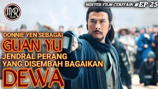 MASTER KUNGFU DONNIE YEN SEBAGAI GUAN YU | Alur Cerita Film THE L0ST BL4DESM4N