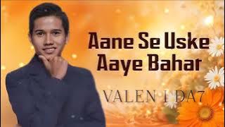 AANE SE USKE AAYE BAHAR I VALEN DA7 I VIRAL