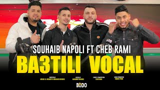 SOUHAIB NAPOLI ft CHEB RAMI - BA3TILI VOCAL ( Officiel Music Video) | 2022 | prod by Rounee