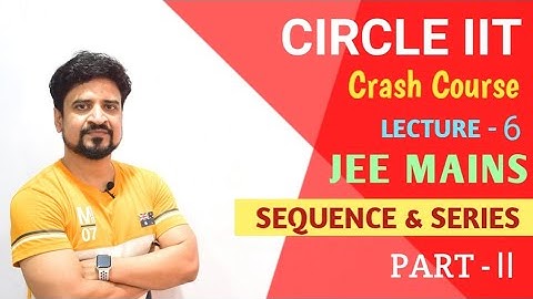 Crash Course : Sequence and Series Part 2 | Lecture 6 | IIT JEE | Manoj Tiwary