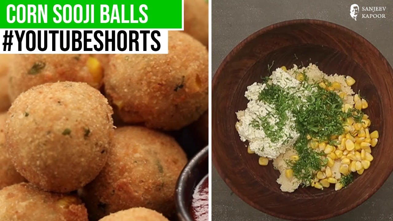 Corn Sooji Balls | #Shorts | Sanjeev Kapoor Khazana | Sanjeev Kapoor Khazana  | TedhiKheer