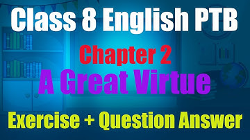 Unit 2 |"A Great Virtue"| Class 8 New English book 2023 Complete Exercise + Questons Answers PTB