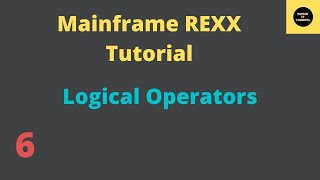 Logical Operators in REXX - Mainframe REXX Tutorial - Part 6