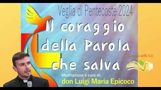 Don Luigi Maria Epicoco. - Catechesi: Il coraggio della Parola che salva.,