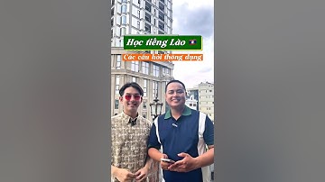 Các câu hỏi thông dụng trong Tiếng Lào #tienglaotv #xomlaotv #tienglao #hoctienglao #tuhoctienglao