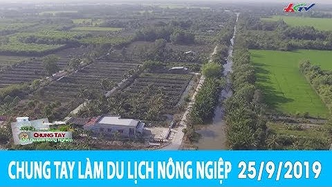 Du lịch - lịch sử bên dòng sông Cái lớn | CHUNG TAY LÀM DU LỊCH NÔNG NGHIỆP - 25/9/2019