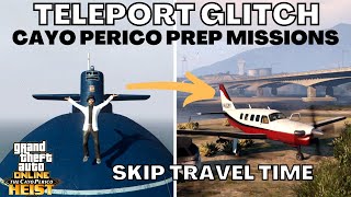 Cayo Perico Heist TELEPORT GLITCH On Prep Missions | Skip Travel Time | Full Easy Guide | GTA Online