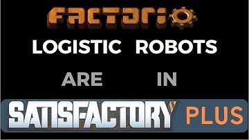 Satisfactory Plus now has Factorio-Styled LOGISTIC ROBOTS and amazing CENTRAL STORAGE: Part 2 of 2.