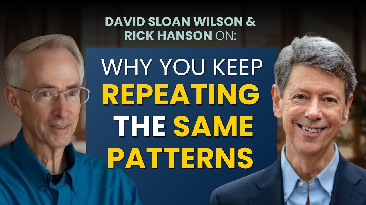 Keys to Personal and Global Evolution with Rick Hanson & David Sloan ...