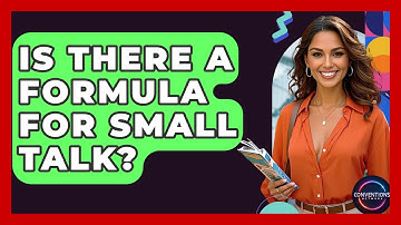 Is There A Formula For Small Talk? - Conventions Network
