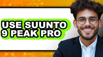 How to Use Suunto 9 Peak Pro (Updated 2025)