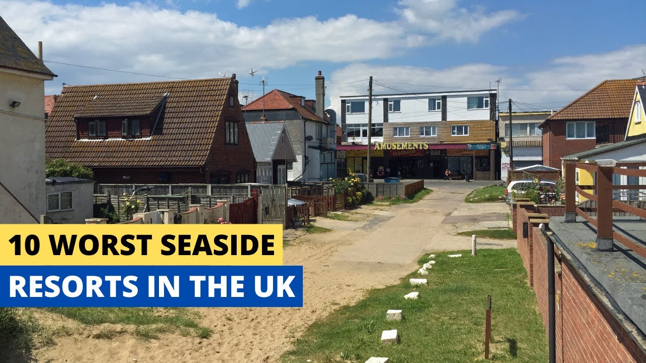 10 Worst Seaside Resorts in The UK