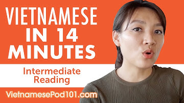 14 Minutes of Vietnamese Reading Comprehension for Intermediate Learners