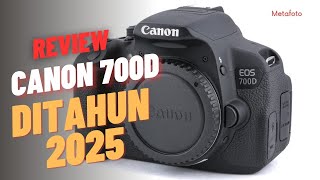 Review Kamera Canon 700d tahun 2025 | Kamera untuk pemula 