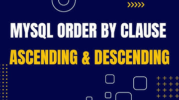 MySQL ORDER BY Clause: Ascending and Descending Sorting