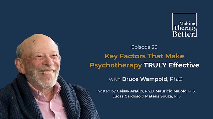 #28: "Key Factors That Make Psychotherapy TRULY Effective" - with Bruce Wampold, Ph.D.