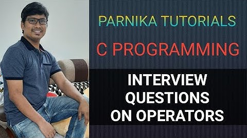 L 25: INTERVIEW QUESTIONS ON OPERATORS IN C  | INTERESTING C QUESTIONS  ON OPERATORS | C PROGRAMMING