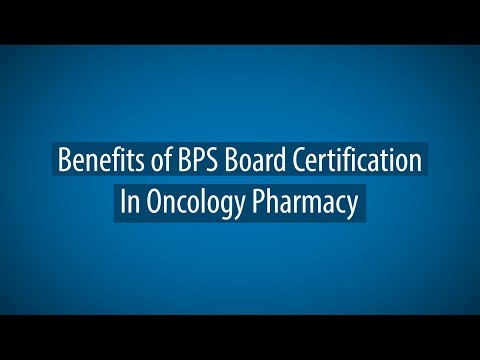 Benefits of BPS Board Certification In Oncology Pharmacy