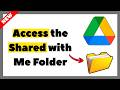 How to Access the “Shared with Me” Folder in Google Drive (2026 Full Tutorial)